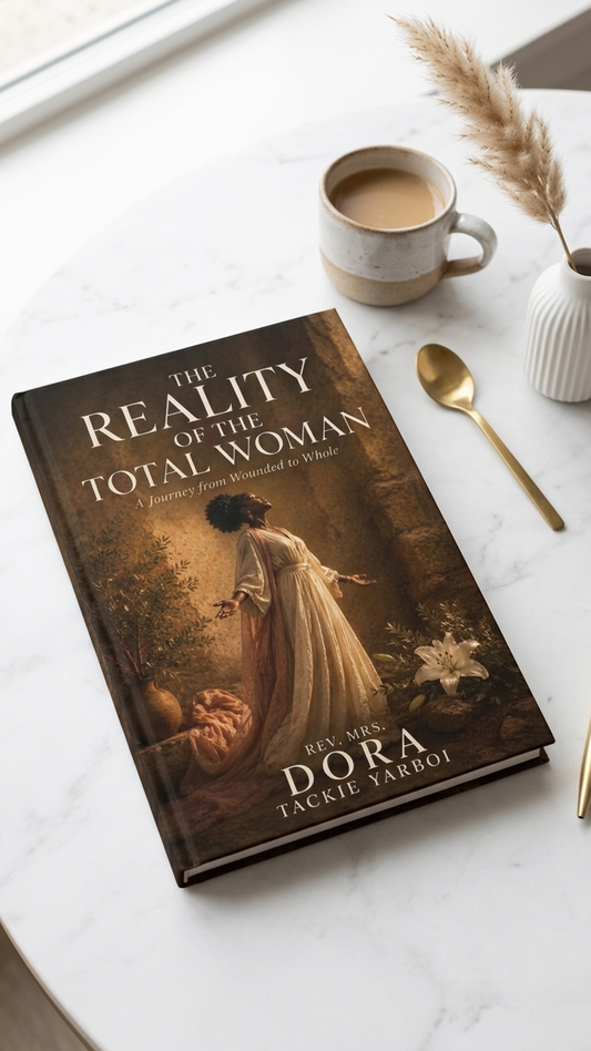 The Reality of the Total Woman: A Journey from Wounded to Whole