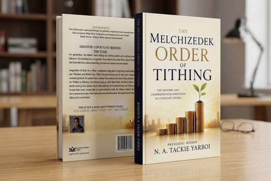 The Melchizedek Order of Tithing: The Mystery and Comprehensive Dimension of Covenant Giving